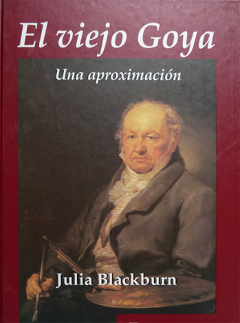 El Viejo Goya. Una aproximación. Traducción de Isabel Butler de …