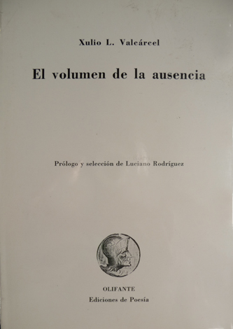 El volumen de la ausencia. Prólogo y selección de Luciano …