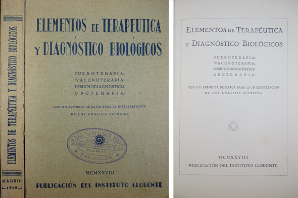 Elementos de Terapeútica y Diagnóstico Biológicos. Sueroterapia, Vacunoterapia, Inmunodiagnóstico, Opoterapia. …