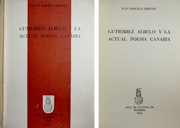 (Emeterio) Gutiérrez Albelo y la actual Poesia Canaria.