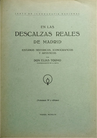 En las Descalzas Reales de Madrid. IV: Estudios Históricos, Iconográficos …