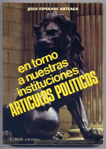 En torno a nuestras instituciones. Artículos políticos. Prólogo de Pedro …