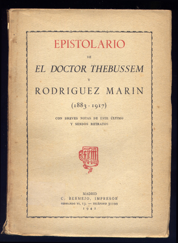 Epistolario de el Doctor Thebussem y Rodriguez Marín (1883-1917). Con …