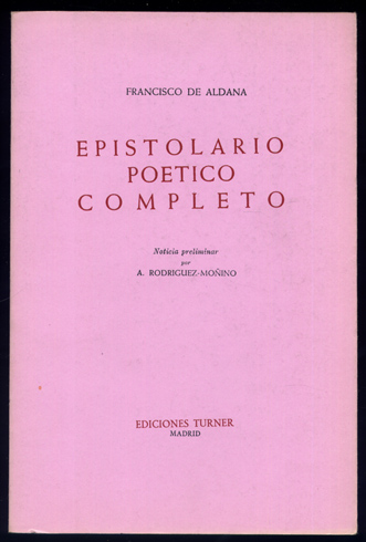 Epistolario poético completo. Noticia preliminar por Antonio Rodriguez Moñino.