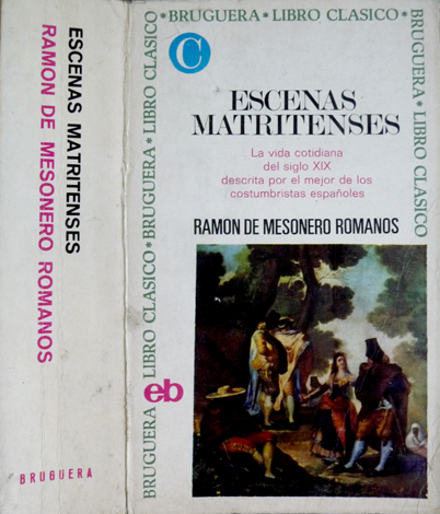 Escenas Matritenses. Con un estudio preliminar y bibliografía seleccionada por …