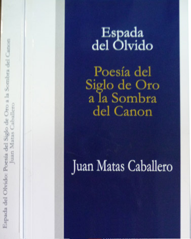 Espada del Olvido. Poesía del Siglo de Oro a la …