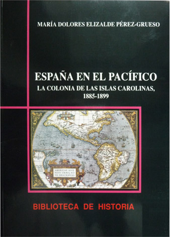 España en el Pacífico. La Colonia de las Islas Carolinas …