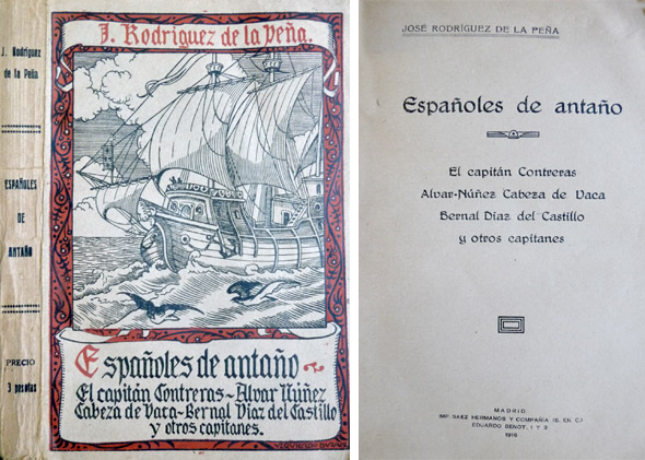 Españoles de Antaño. (El Capitán Contreras, Alvar Núñez Cabeza de …