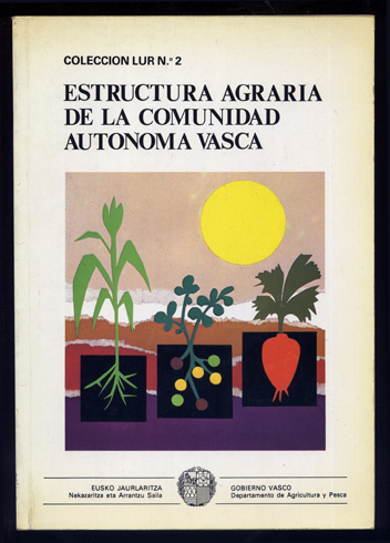 Estructura Agraria de la Comunidad Autónoma Vasca. Una aproximación comarcal. …