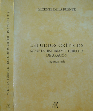 Estudios críticos sobre la Historia y el Derecho de Aragón. …