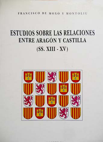 Estudios sobre las relaciones entre Aragón y Castilla en los …