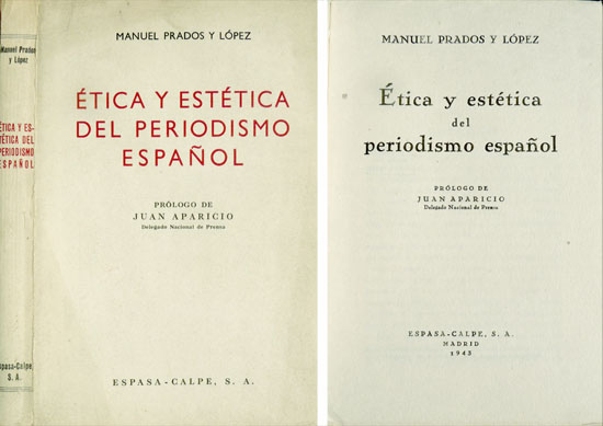 Ética y estética del periodismo español. Prólogo de Juan Aparicio.