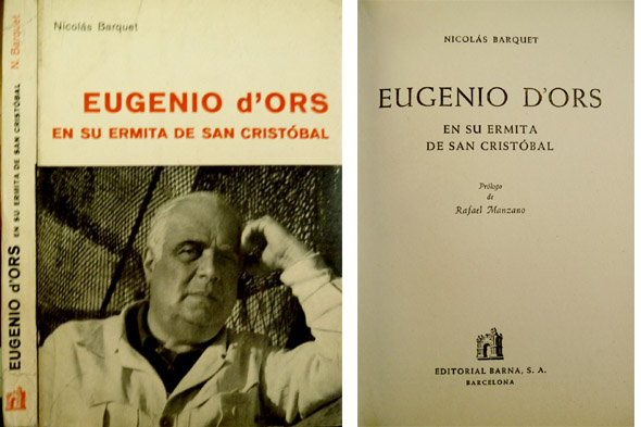 Eugenio D'Ors, en su ermita de San Cristóbal. Prólogo de …