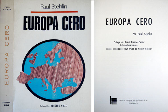 Europa Cero. Prólogo de André François-Poncet. Anexo cronológico (1939-1968) de …