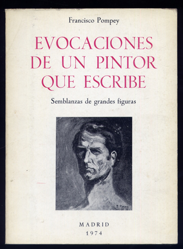 Evocaciones de un pintor que escribe. Semblanzas de grandes figuras.