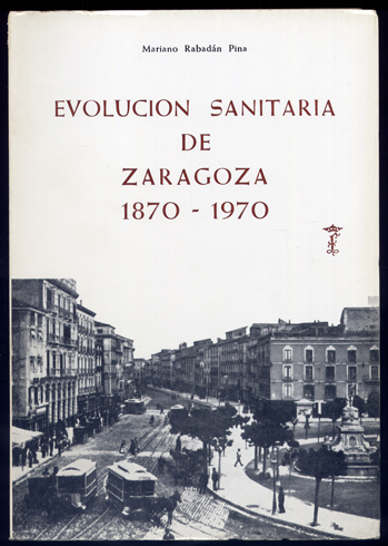 Evolución sanitaria de Zaragoza durante el centenario 1870 - 1970.