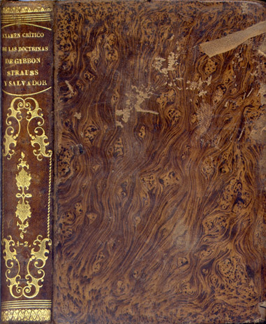 Examen crítico de las Doctrinas de Gibbon, Strauss y Salvador …