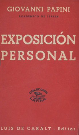 Exposición personal. [Testimonianze]. Versión española de Alfonso Banda Moras.