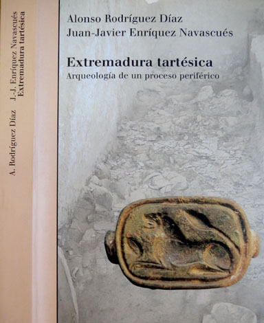 Extremadura Tartésica. Arqueología de un proceso periférico.