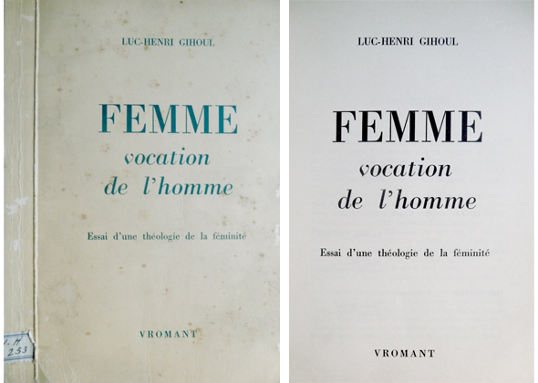 Femme, vocation de l'homme. Essai d'une théologie de la féminité. …