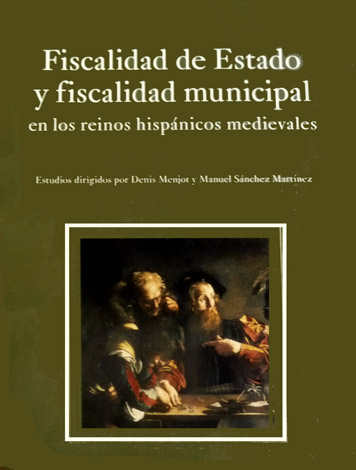 Fiscalidad de Estado y fiscalidad municipal en los reinos hispánicos …