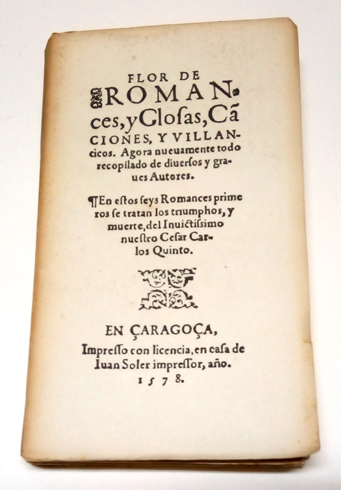 Flor de Romances, Glosas, Canciones y Villancicos (Zaragoza, 1578). Fielmente …