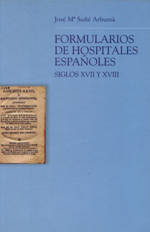 Formularios de Hospitales Españoles, Siglos XVII y XVIII.