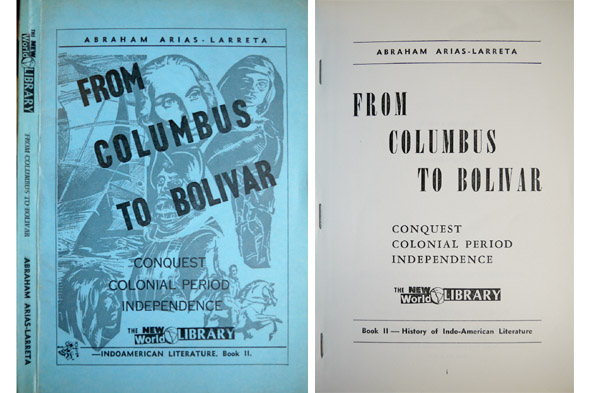 From Colombus to Bolivar. Conquest. Colonial period. Independence. [History of …