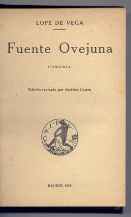 Fuente Ovejuna. Comedia. Edición revisada por Américo Castro. [Junto con:] …