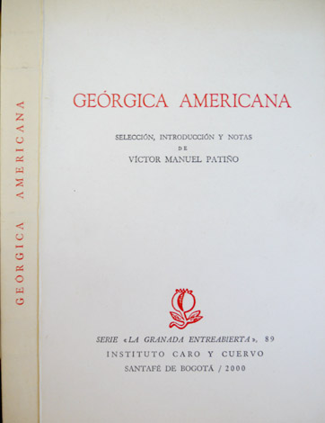 Geórgica Americana. Selección, introducción y notas de Victor Manuel Patiño.