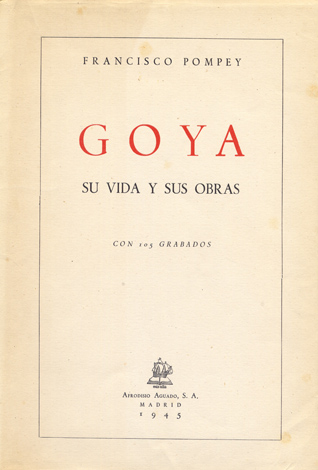 Goya. Su vida y sus obras.
