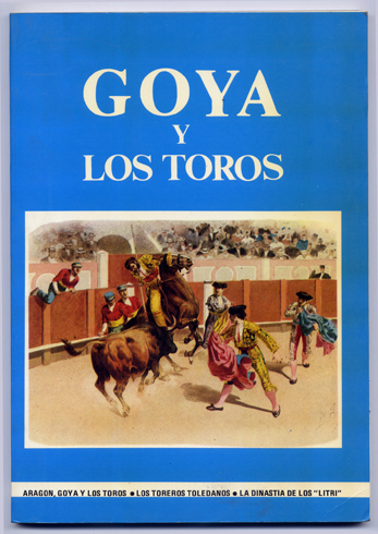 Goya y los toros. Aragón, Goya y los toros. Los …