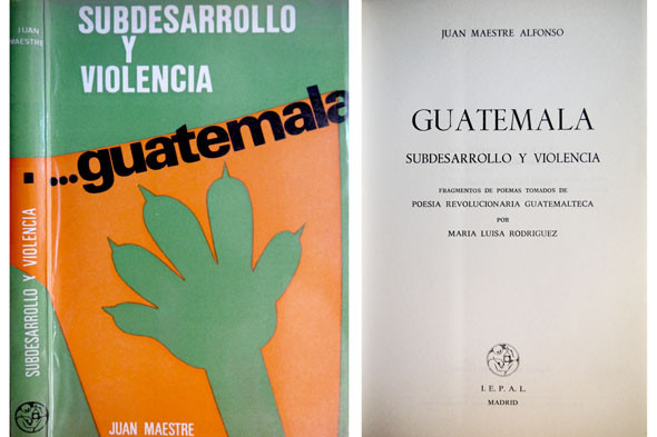 Guatemala. Subdesarrollo y violencia.