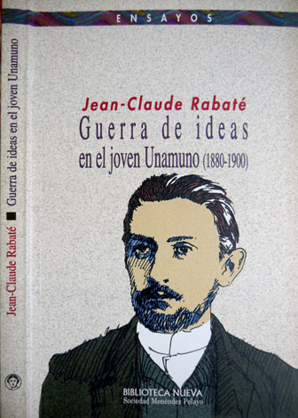 Guerra de ideas en el jóven Unamuno (1880 - 1900). …