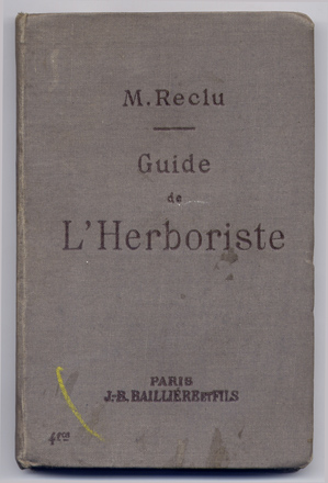 Guide de l´Herboriste, comprenant la culture, la récolte, la conservation, …