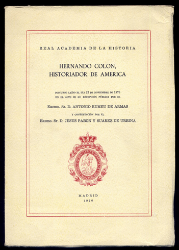 Hernando Colón, historiador de América. Discurso de recepción en la …
