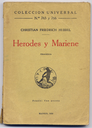 Herodes y Marienne. Tragedia. Traducida del alemán por Ramón Maria …