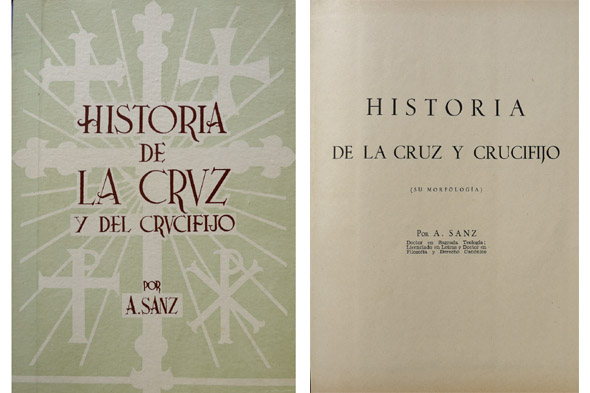 Historia de la Cruz y del Crucifijo. Su morfología. Edición …