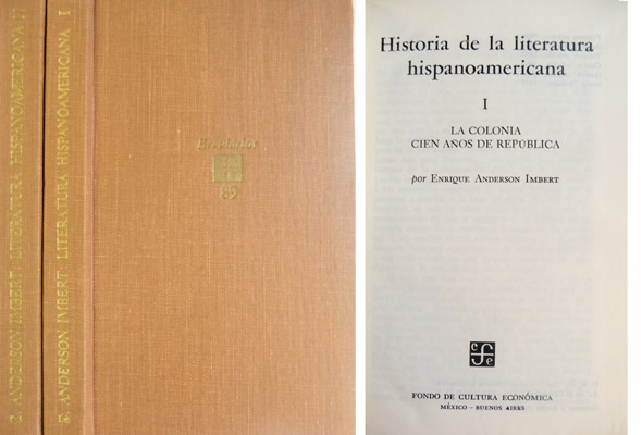 Historia de la Literatura Hispanoamericana. [I. La Colonia. Cien años …