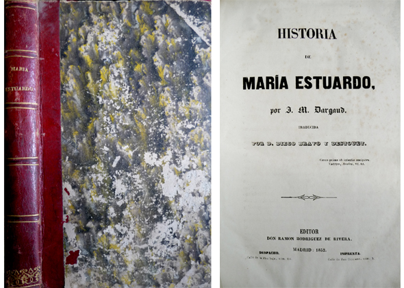Historia de María Estuardo. Traducida por Diego Bravo y Destouet.