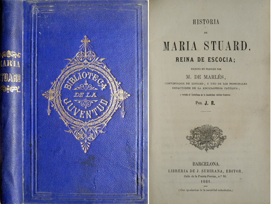 Historia de María Stuard, Reina de Escocia. Vertida al castellano …