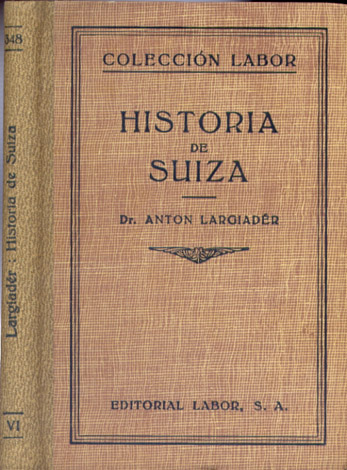 Historia de Suiza. Traducción del alemán por el P. Manuel …