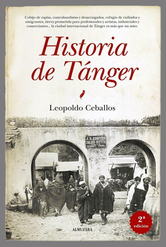 Historia de Tánger. Memoria de la ciudad internacional. Segunda edición, …