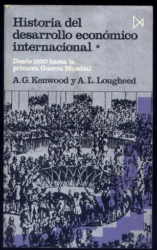 Historia del Desarrollo Económico Internacional. [I: Desde 1820 hasta la …