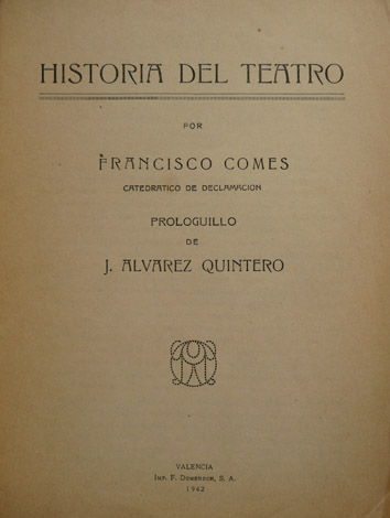 Historia del Teatro (español). Prologuillo de J. Alvarez Quintero.