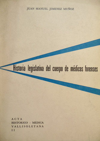 Historia Legislativa del Cuerpo de Médicos Forenses.
