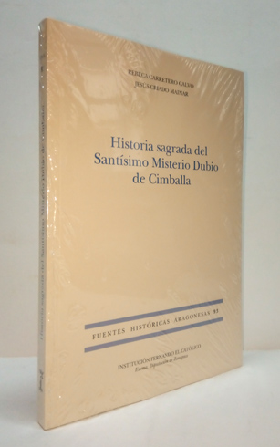 Historia sagrada del Santísimo Misterio Dubio de Cimballa. Edición del …