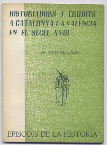 Historiadors i erudits a Catalunya i a València en el …