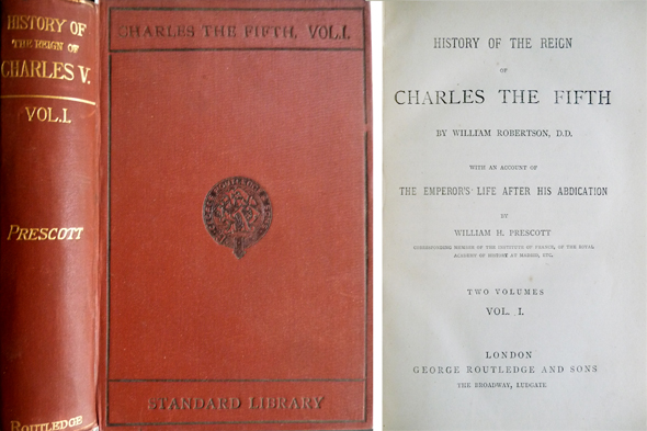 History of the Reign of Charles the Fifth. Vol. I …