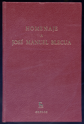 Homenaje a José Manuel Blecua. Ofrecido por sus discípulos, colegas …